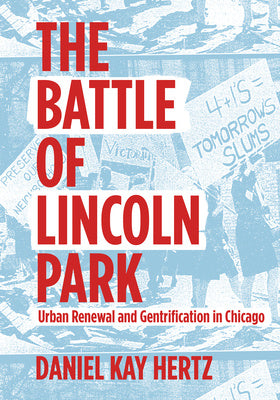 Battle of Lincoln Park: Urban Renewal and Gentrification in Chicago, The Online Hot Sale