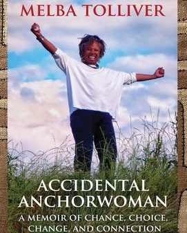 Accidental Anchorwoman: A Memoir of Chance, Choice, Change, and Connection Online Hot Sale