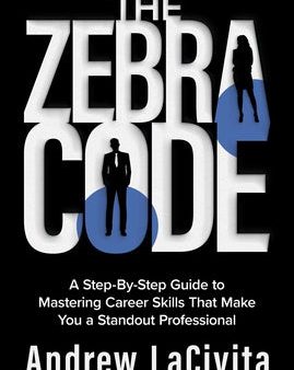 Zebra Code: A Step-By-Step Guide to Mastering Career Skills That Make You a Standout Professional, The For Sale