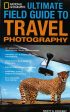 National Geographic: Ultimate Field Guide To Travel Photography Online Hot Sale