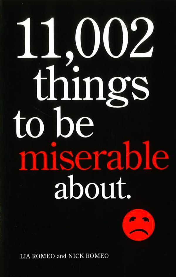 11,002 Things To Be Miserable About: The Satirical Not-So-Happy Book Hot on Sale